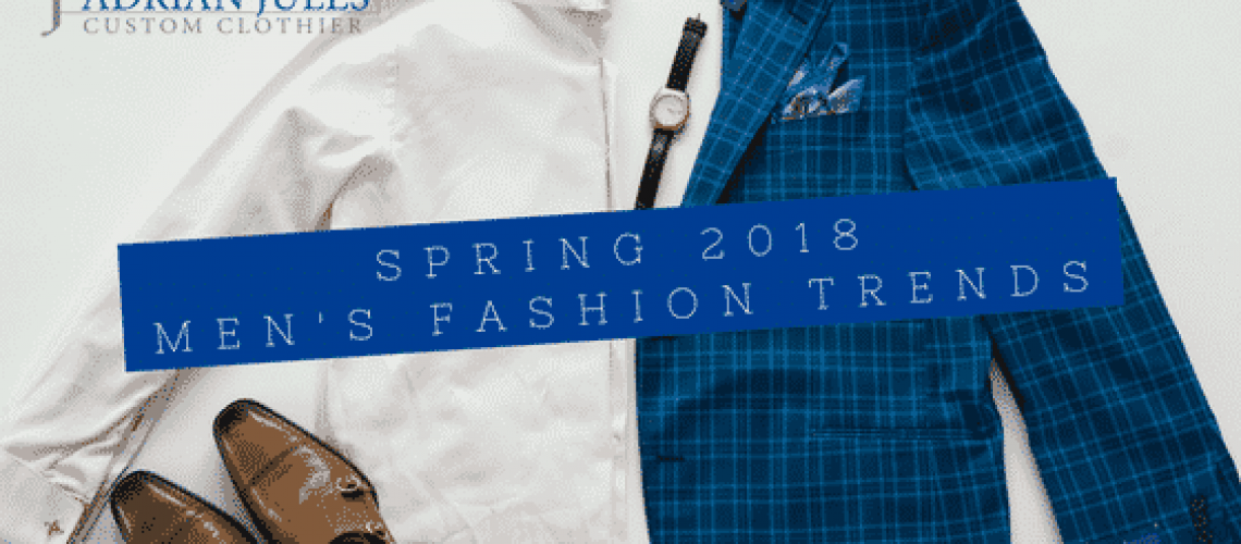 Spring 2018 Men's Fashion Trends